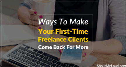 5 Ways To Make Your First-Time Freelance Clients Come Back For More