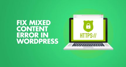How to Fix Mixed Content Error in WordPress After Adding SSL Certificate
